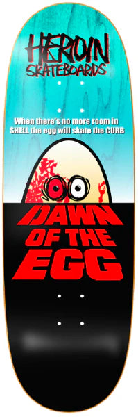Heroin Skateboards Dawn Of The Egg 9.4" Deck