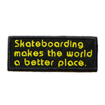 The Local - Patch, Skateboarding makes the world a better place